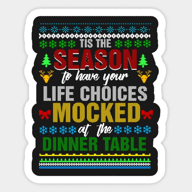 Tis The Season To Have Your Life Choices Mocked Sticker by Gavinstees